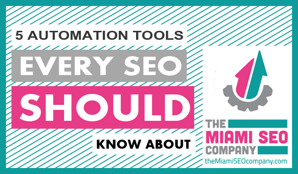 5 Automation Tools Every SEO Should Know About